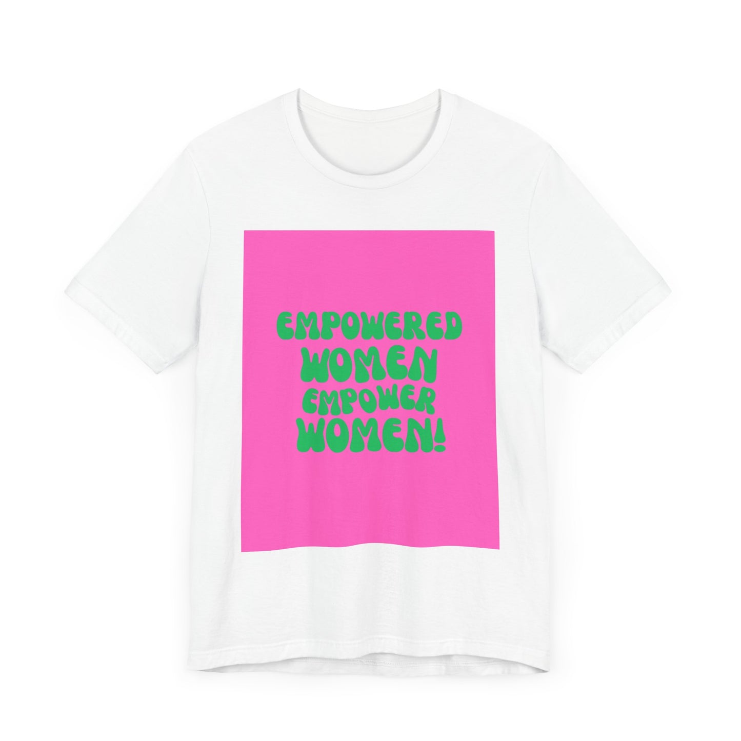 Empowered Women Unisex Jersey Tee - Celebrate Feminism and Empowerment