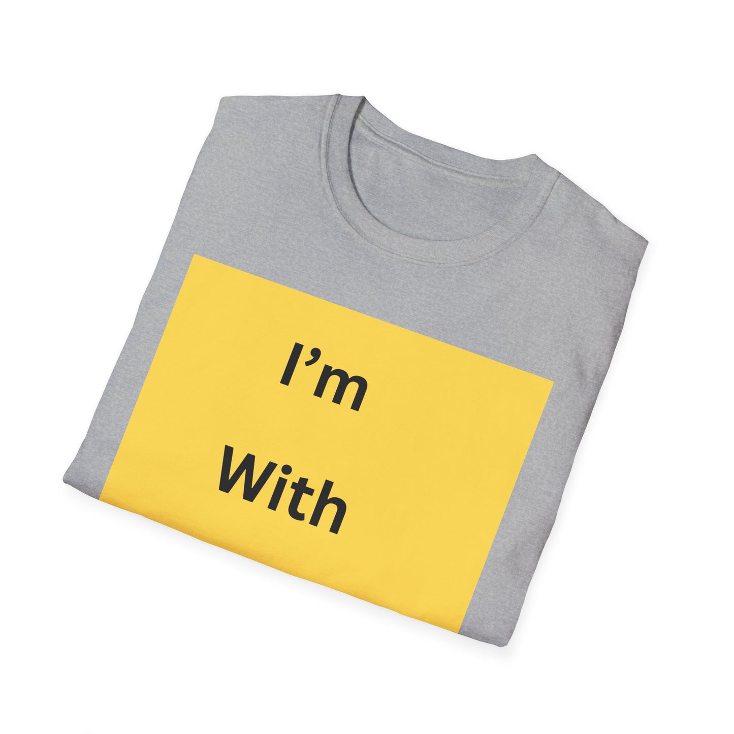 Fun Quote Unisex Softstyle T-Shirt - "I'm With Trouble"