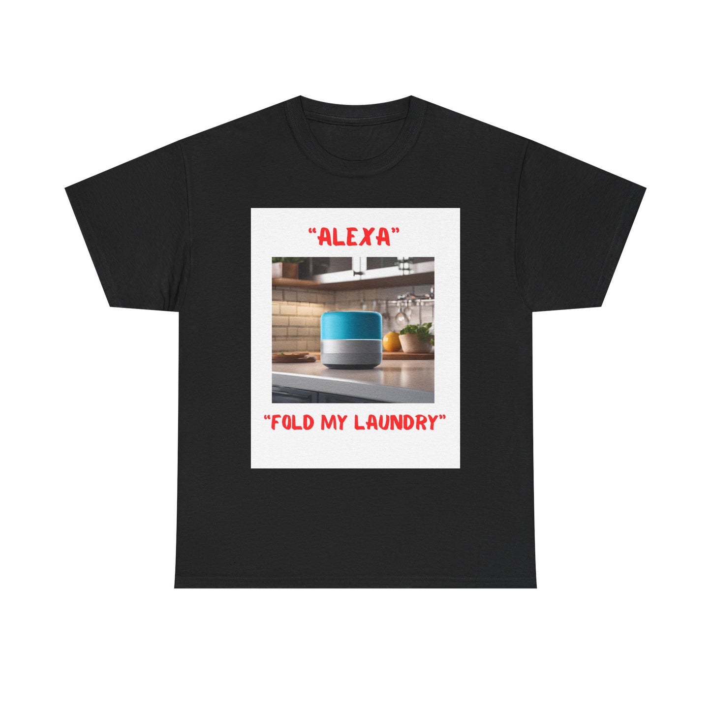 Funny Unisex Heavy Cotton Tee - "Alexa, Fold My Laundry" - Perfect for Tech Lovers and Homebodies