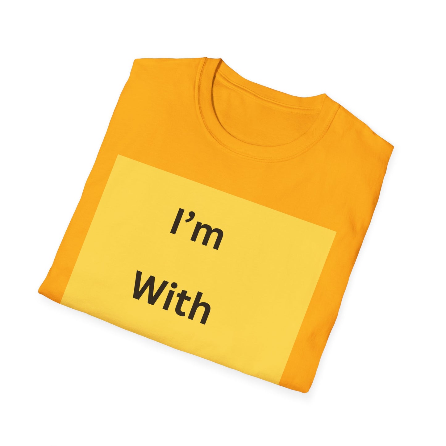 Fun Quote Unisex Softstyle T-Shirt - "I'm With Trouble"