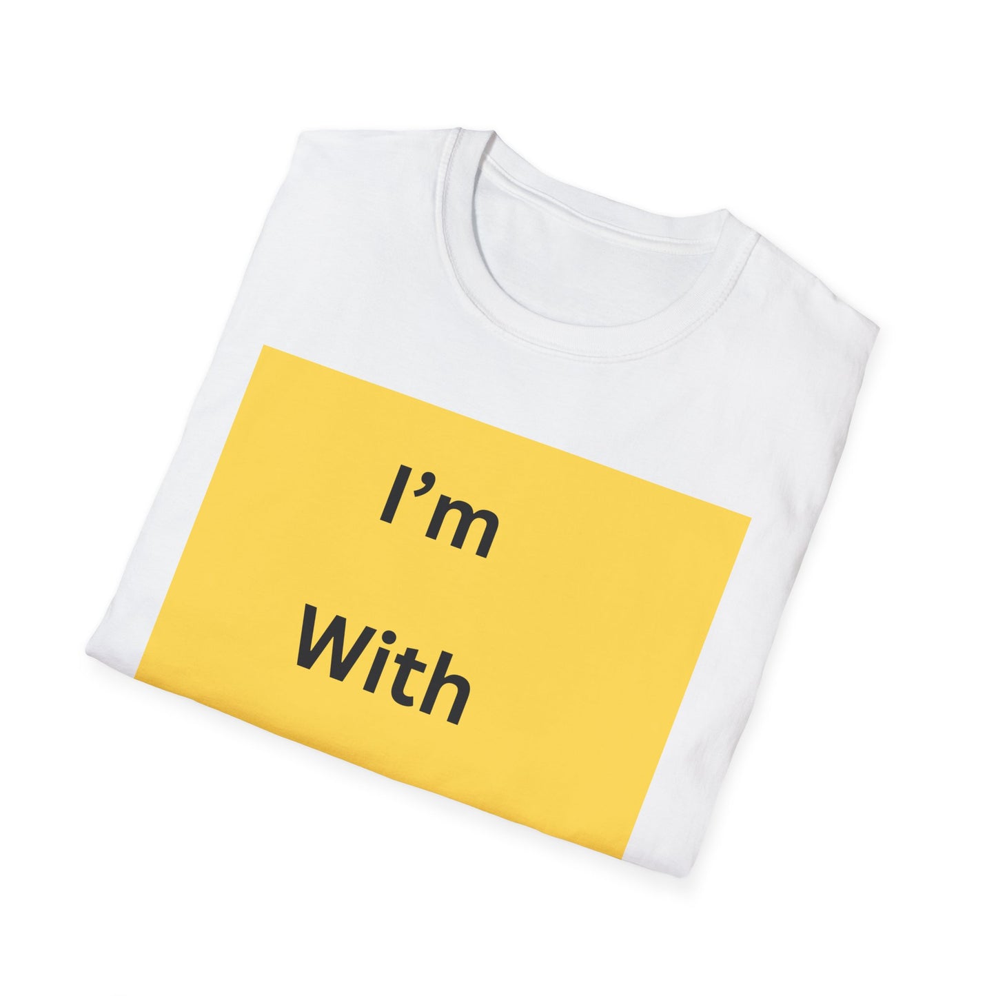 Fun Quote Unisex Softstyle T-Shirt - "I'm With Trouble"