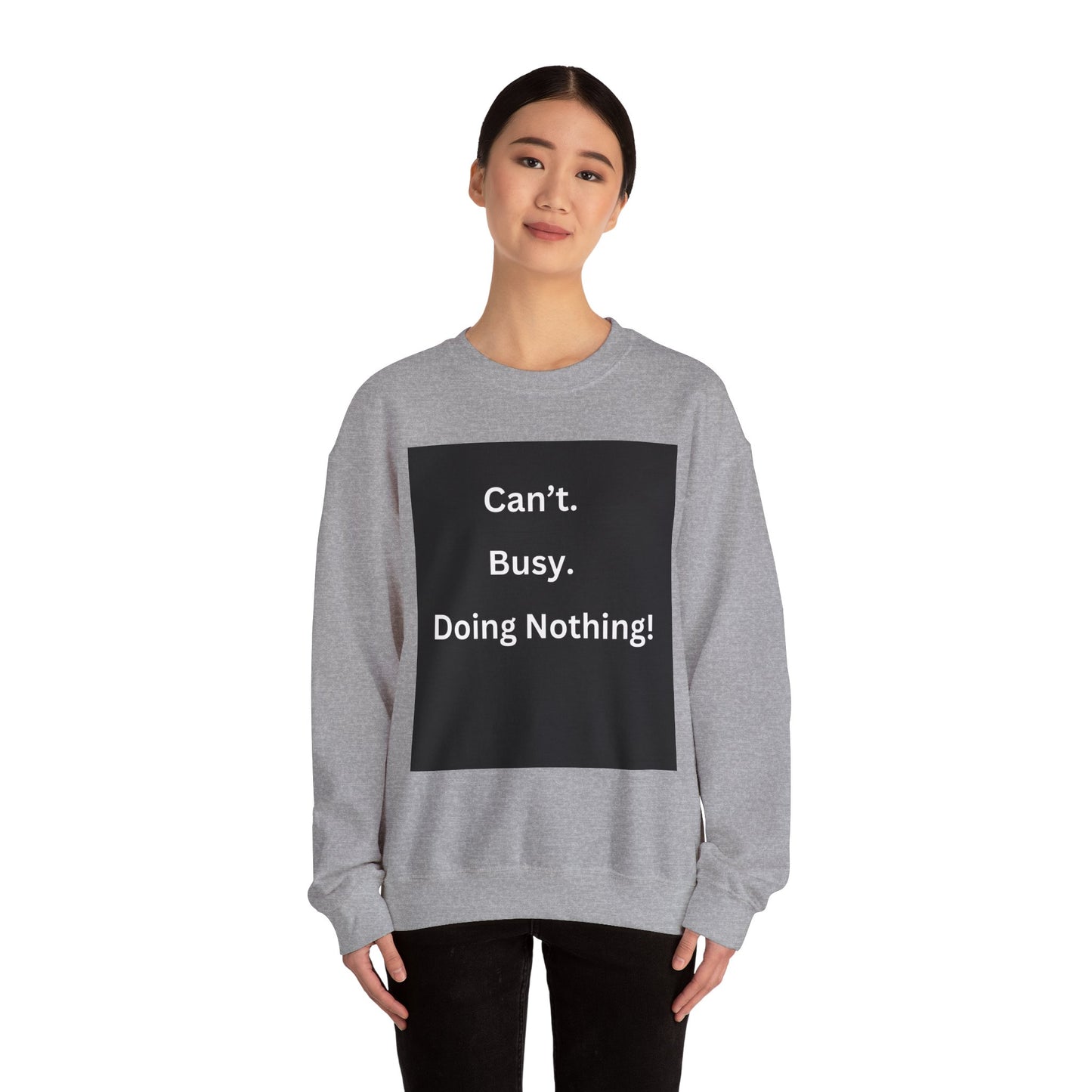 Can't Busy Doing Nothing Unisex Sweatshirt