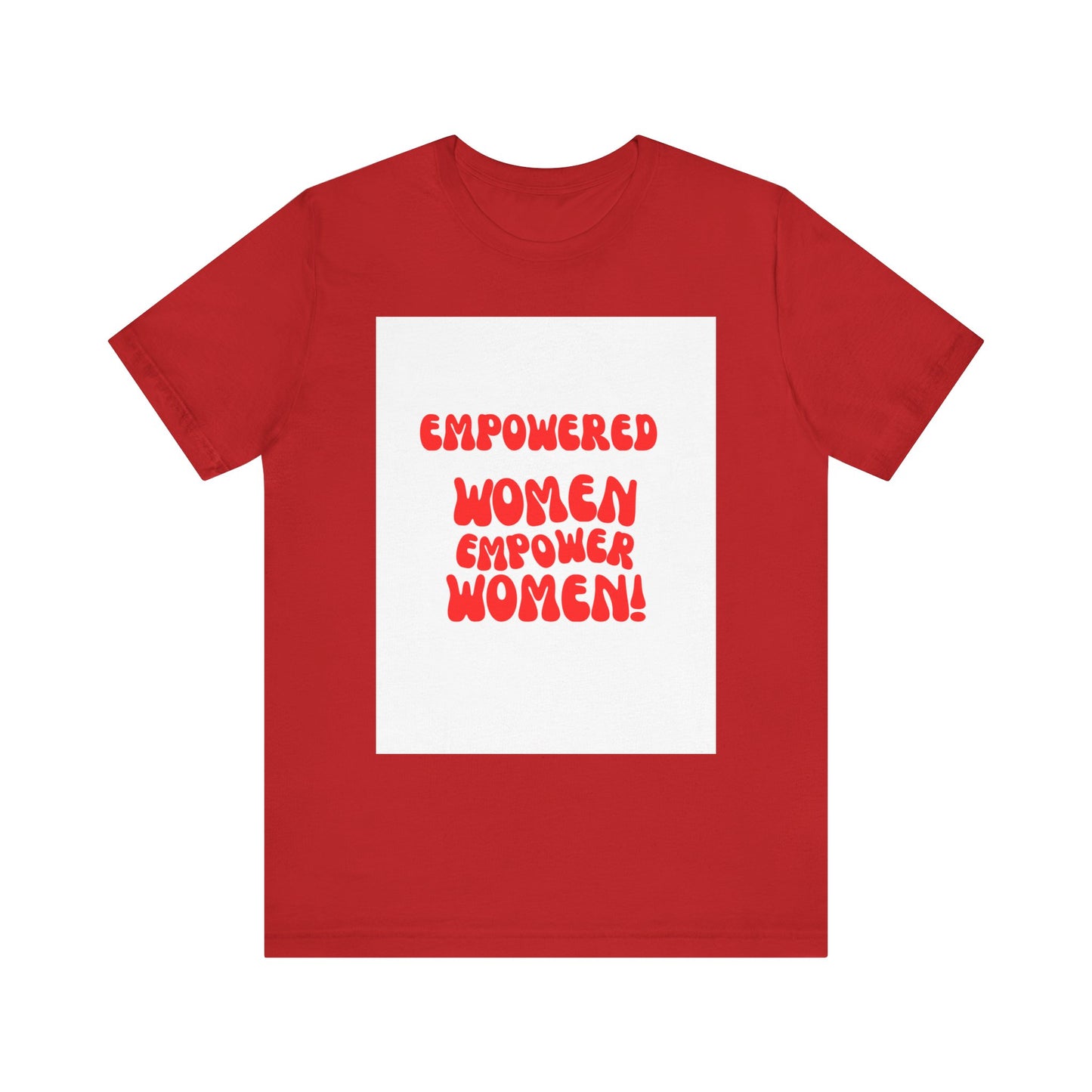 Empowered Women Unisex Jersey Tee - Celebrate Female Empowerment!