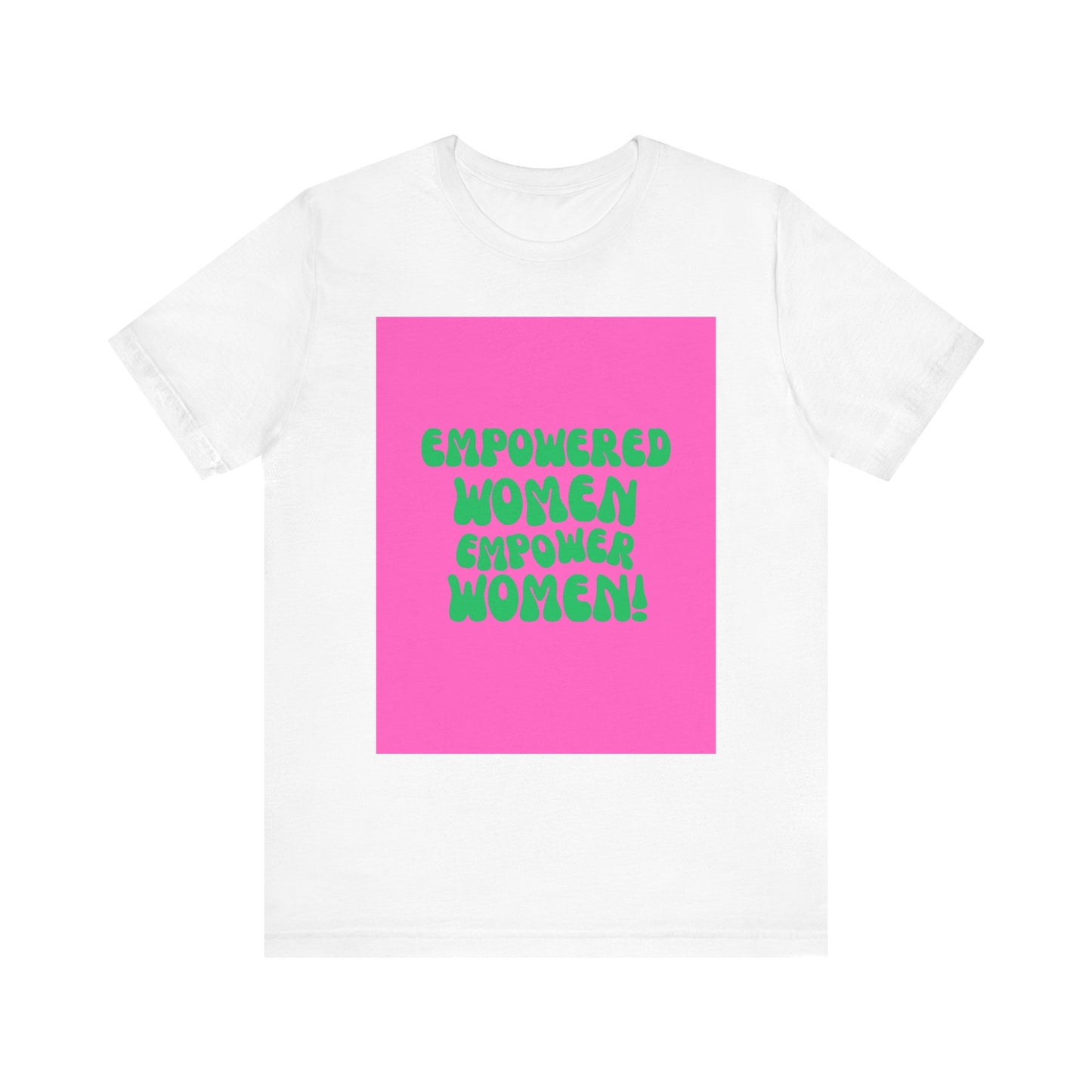 Empowered Women Unisex Jersey Tee - Celebrate Feminism and Empowerment