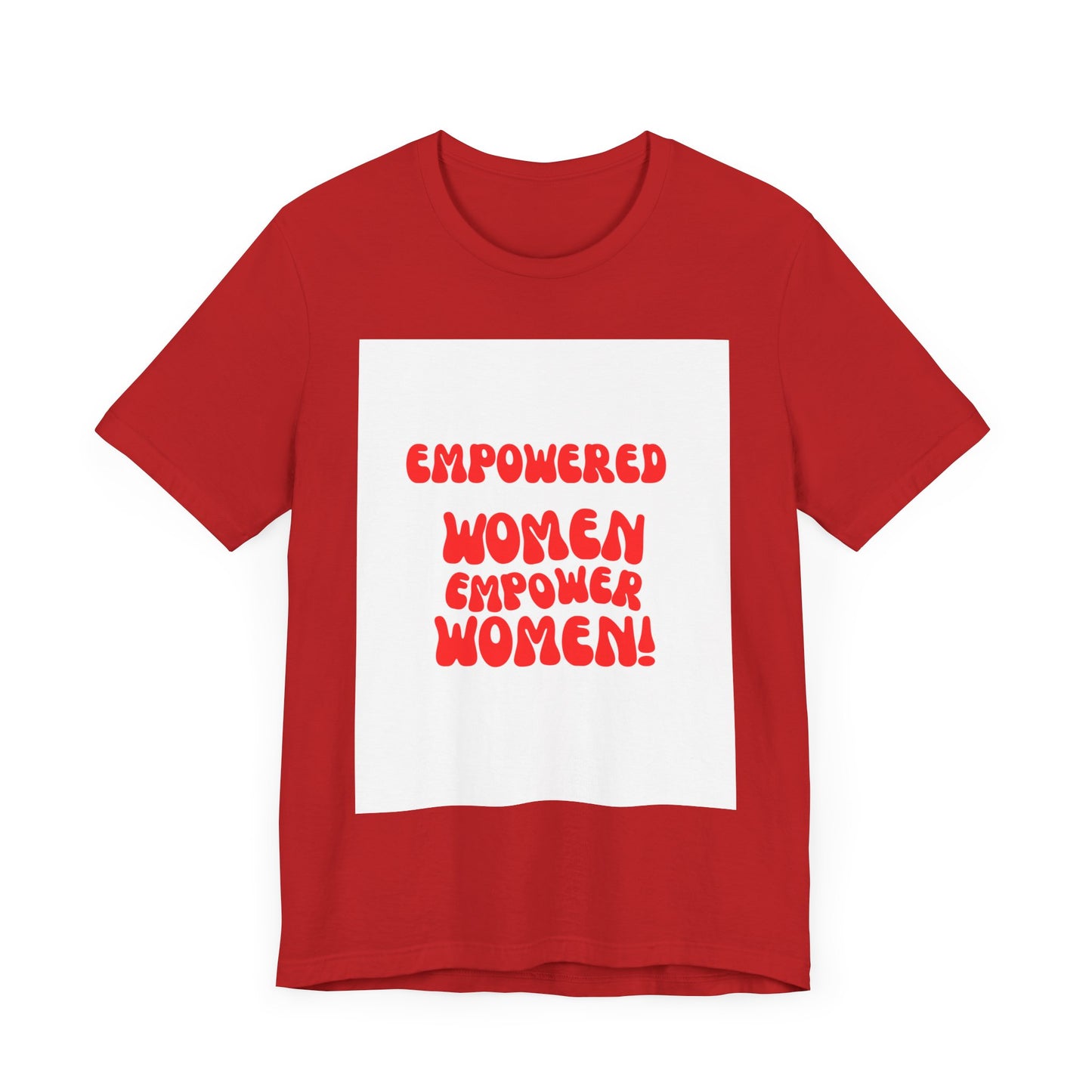 Empowered Women Unisex Jersey Tee - Celebrate Female Empowerment!