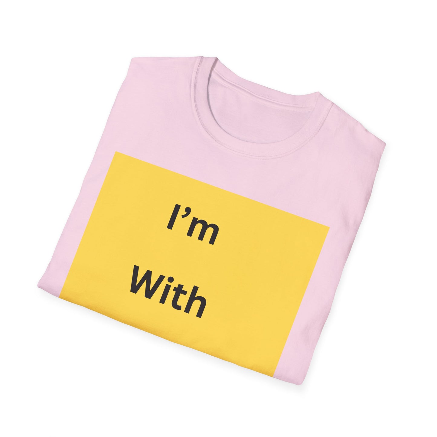 Fun Quote Unisex Softstyle T-Shirt - "I'm With Trouble"