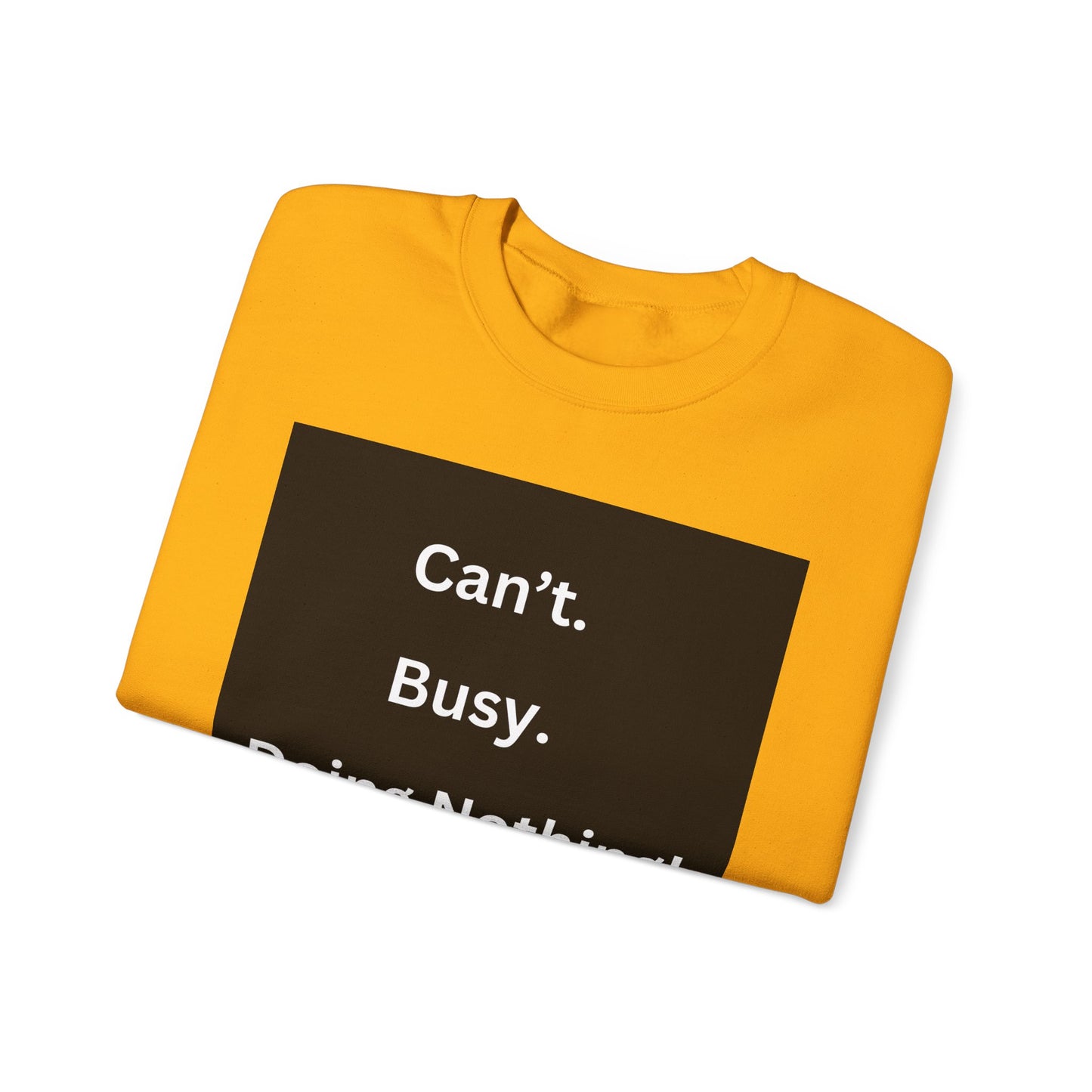 Can't Busy Doing Nothing Unisex Sweatshirt