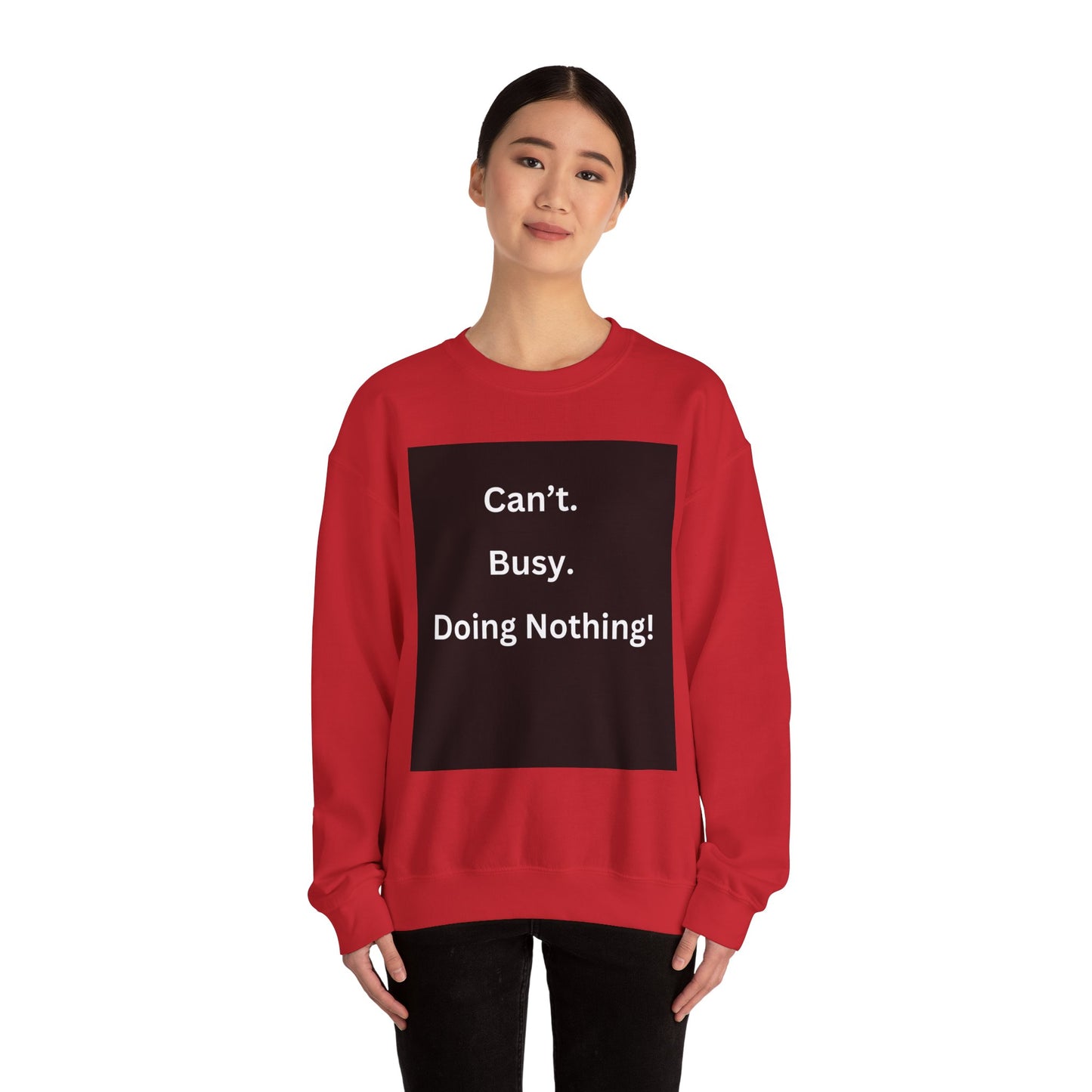 Can't Busy Doing Nothing Unisex Sweatshirt