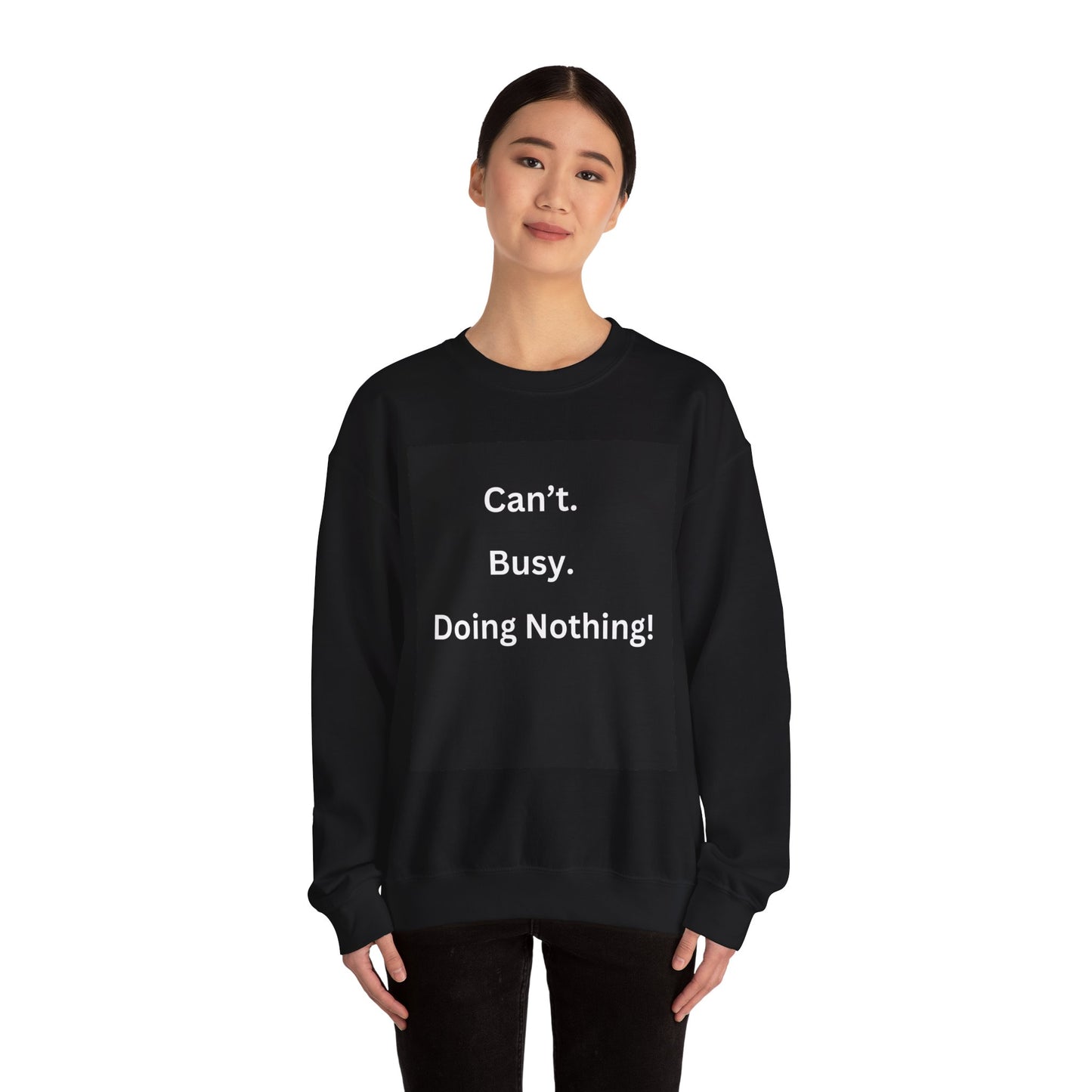 Can't Busy Doing Nothing Unisex Sweatshirt