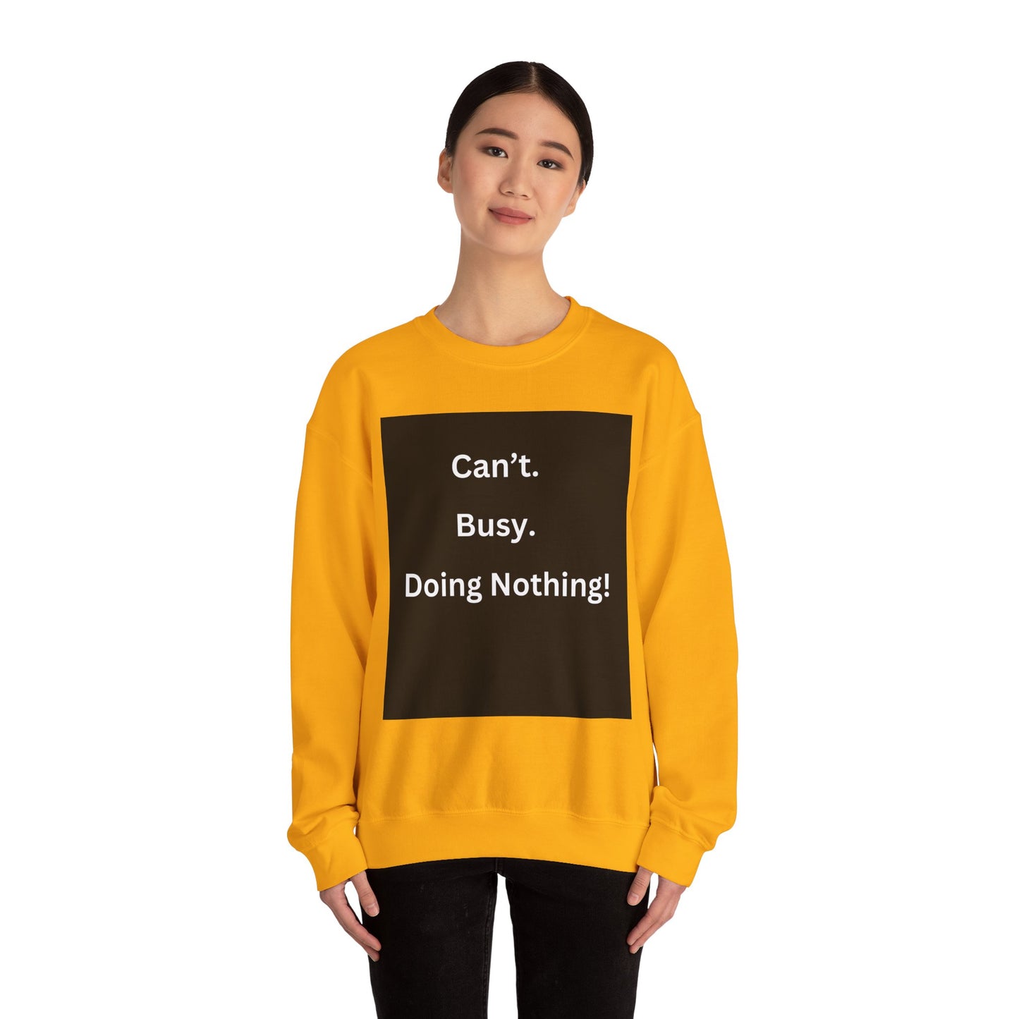 Can't Busy Doing Nothing Unisex Sweatshirt