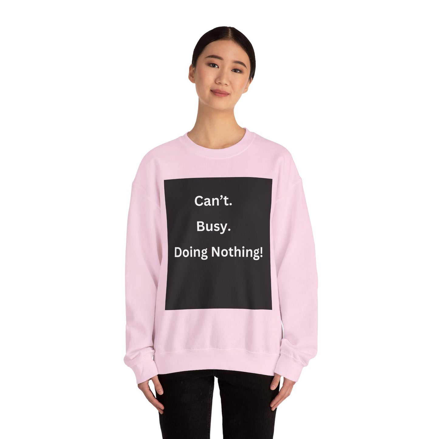 Can't Busy Doing Nothing Unisex Sweatshirt